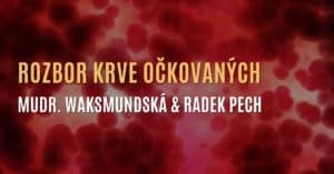 Rozbor krve očkovaných - MUDr. Monika Waksmundská, Radek Pech, Host vysílání ČK (114.), 3.11.2021
