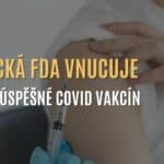 Americká FDA vnucuje dětem neúspěšné covid vakcíny