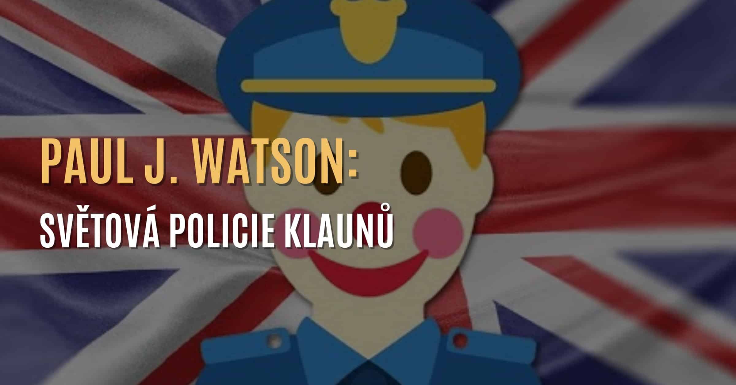 Paul J. Watson: Světová policie klaunů