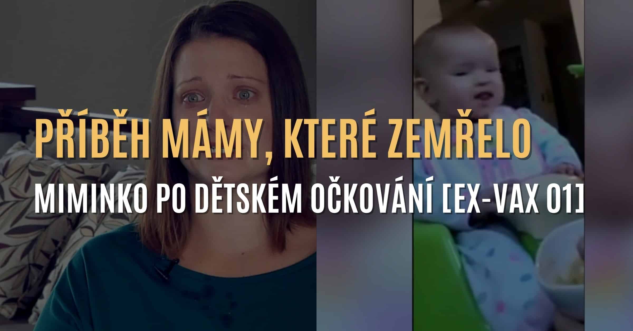 Příběh mámy, která přišla o své miminko po dětském očkování [EX-VAX 01]