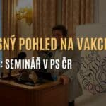 Současný pohled na vakcinaci Covid-19 - 20.11.2023 - seminář v Poslanecké sněmovně ČR