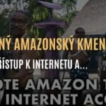 Vzdálený amazonský kmen získal přístup k internetu