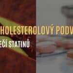 Velký cholesterolový podvod a nebezpečí statinů