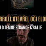 Ian Carroll otevřel oči Elonu Muskovi o skutečné temné stránce Izraele